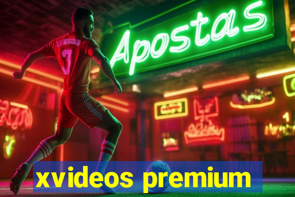 xvideos premium